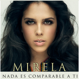 Mirela_Nada_es_comparable_a_ti